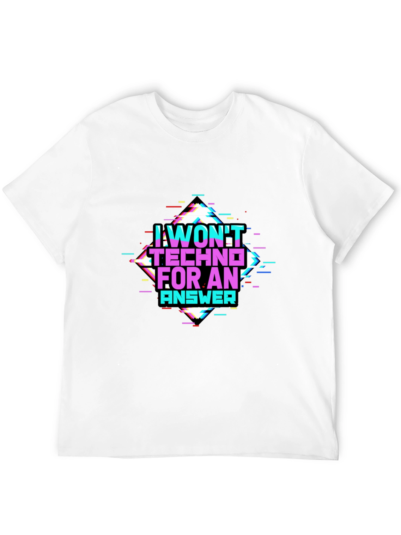 I Wont Techno for an Answer Glitch T-Shirt