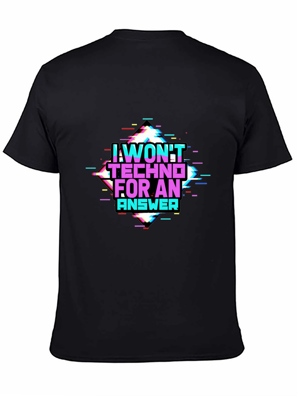 I Wont Techno for an Answer Glitch T-Shirt
