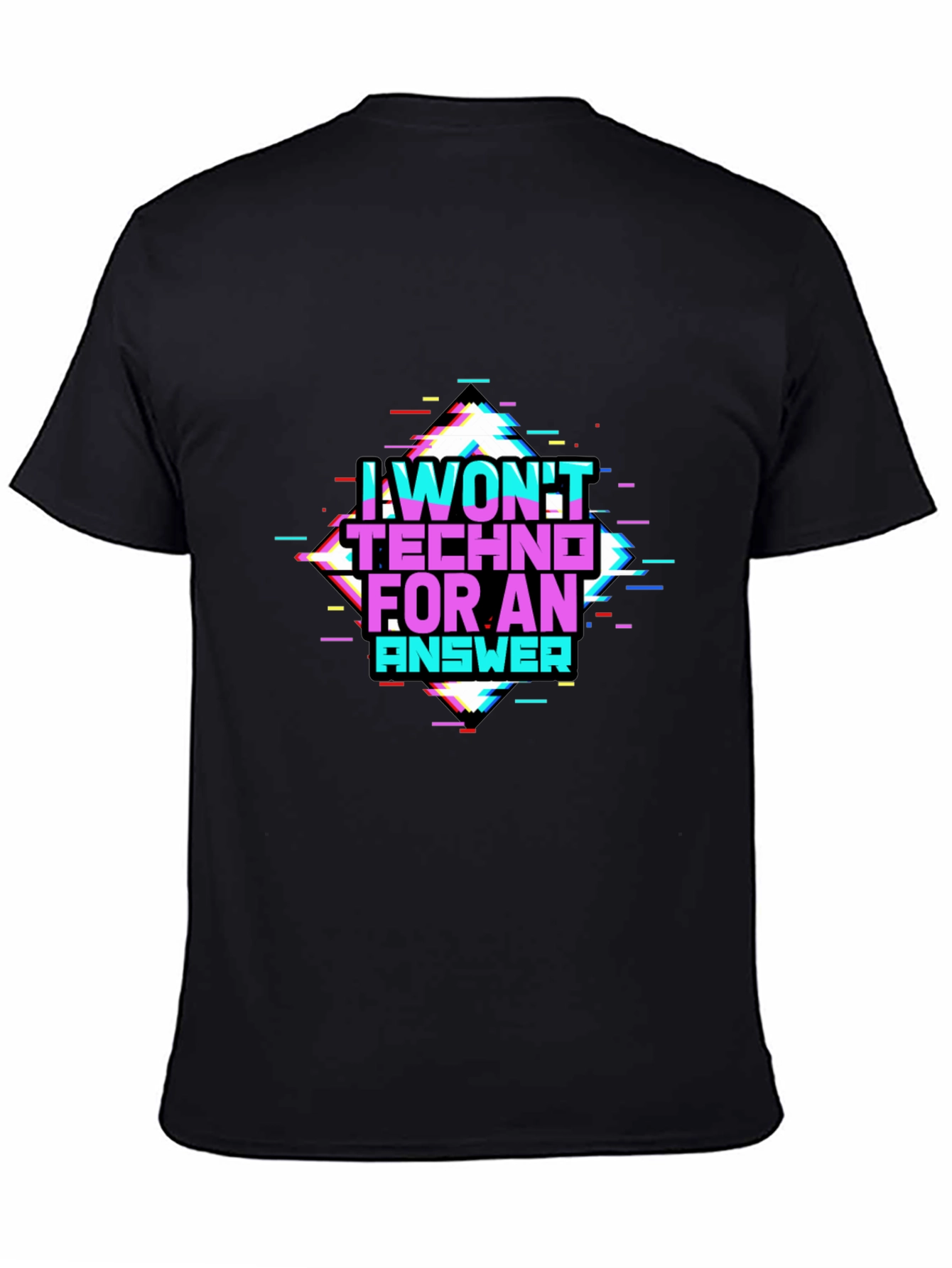 I Wont Techno for an Answer Glitch T-Shirt