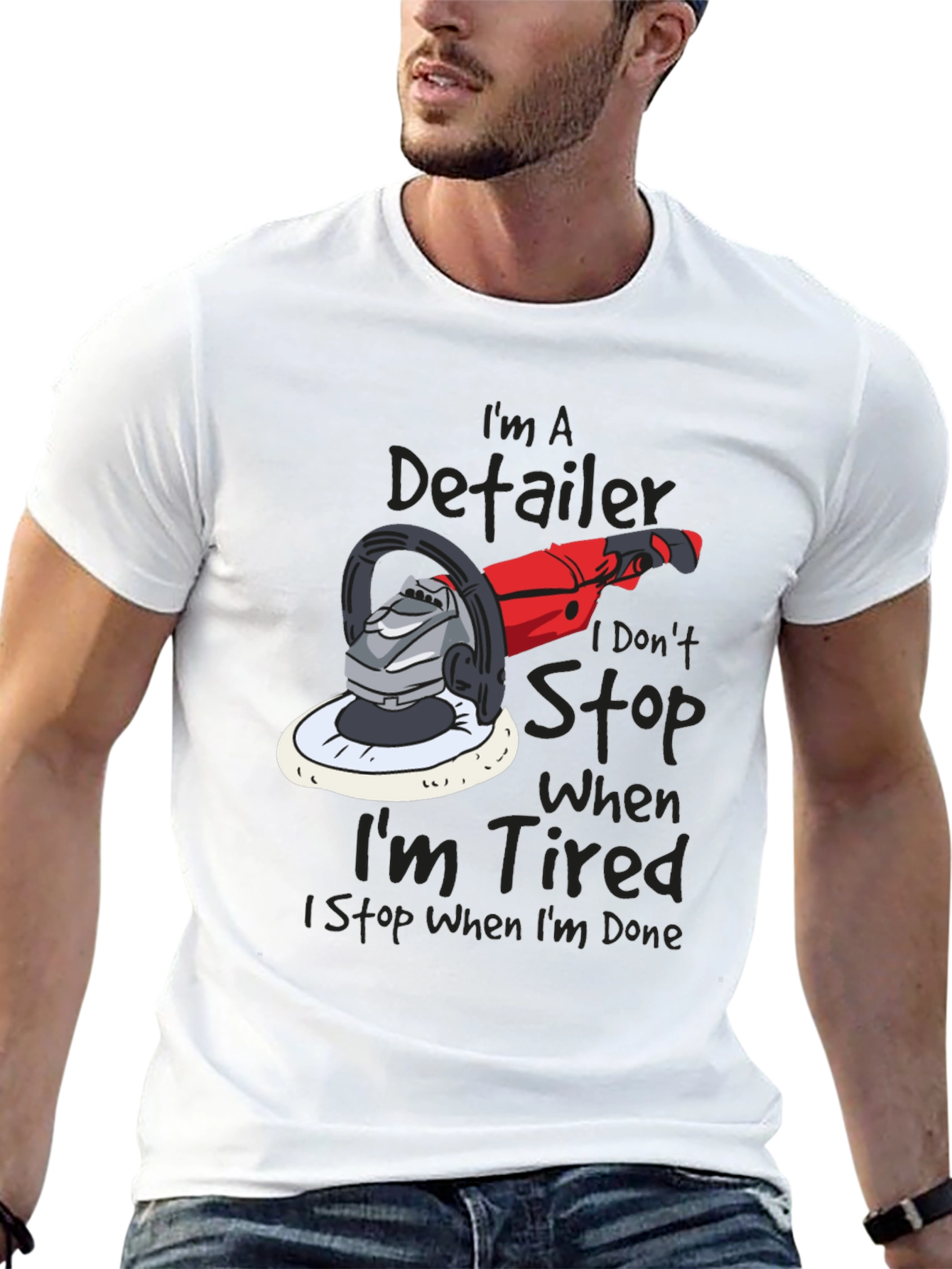 Detailer T-Shirt - I Dont Stop When Im Tired