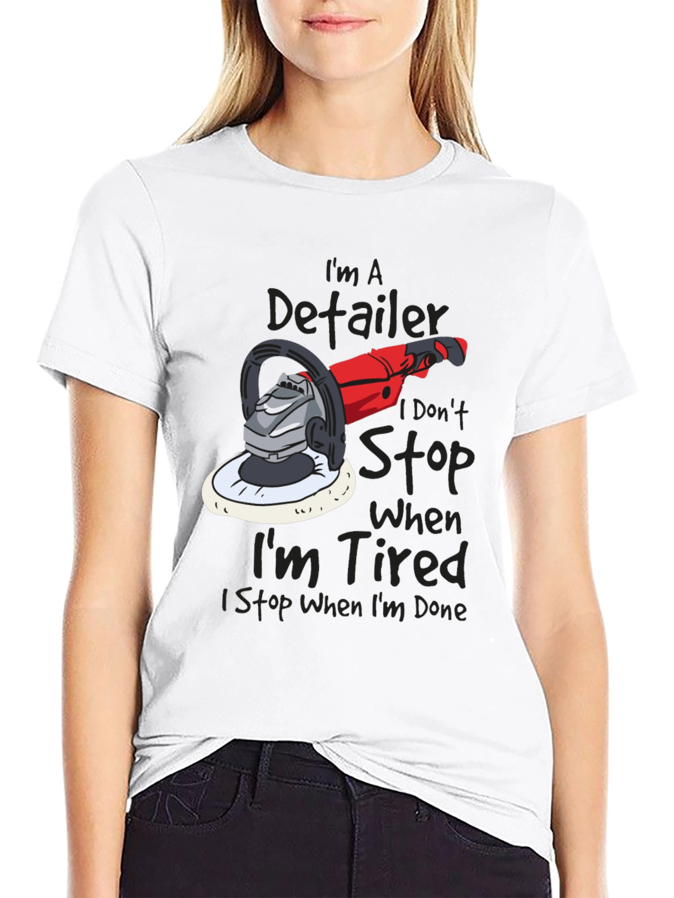 Detailer T-Shirt - I Dont Stop When Im Tired