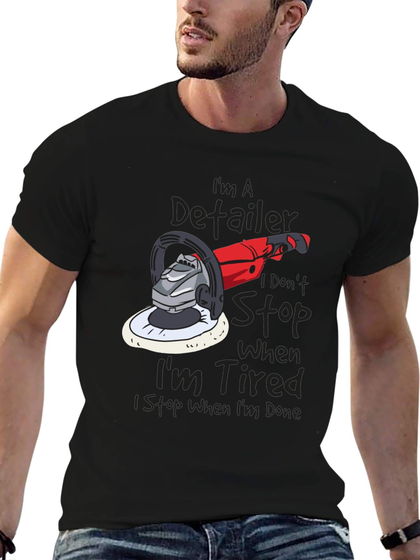 Detailer T-Shirt - I Dont Stop When Im Tired