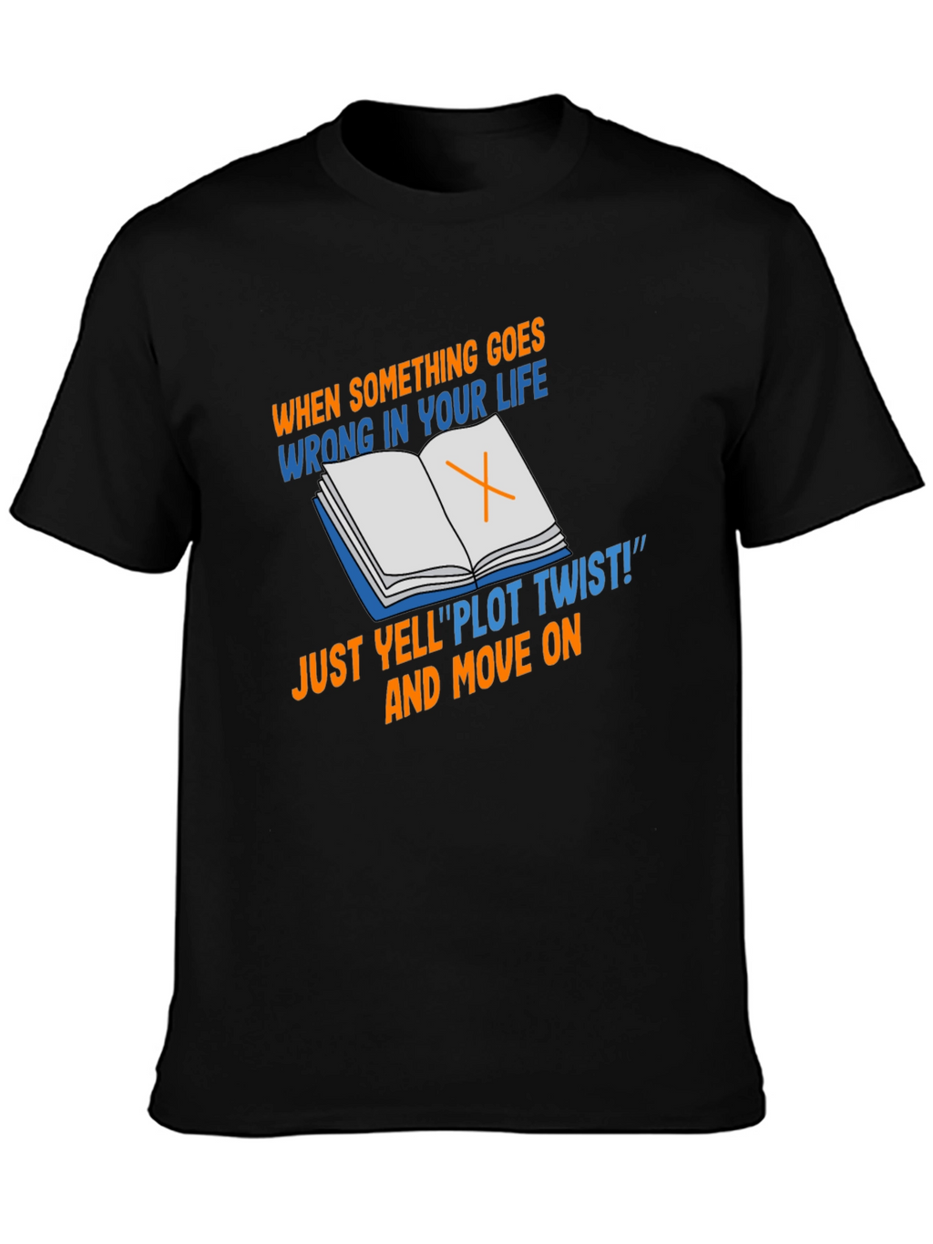 Plot Twist T-Shirt - Funny Life Philosophy