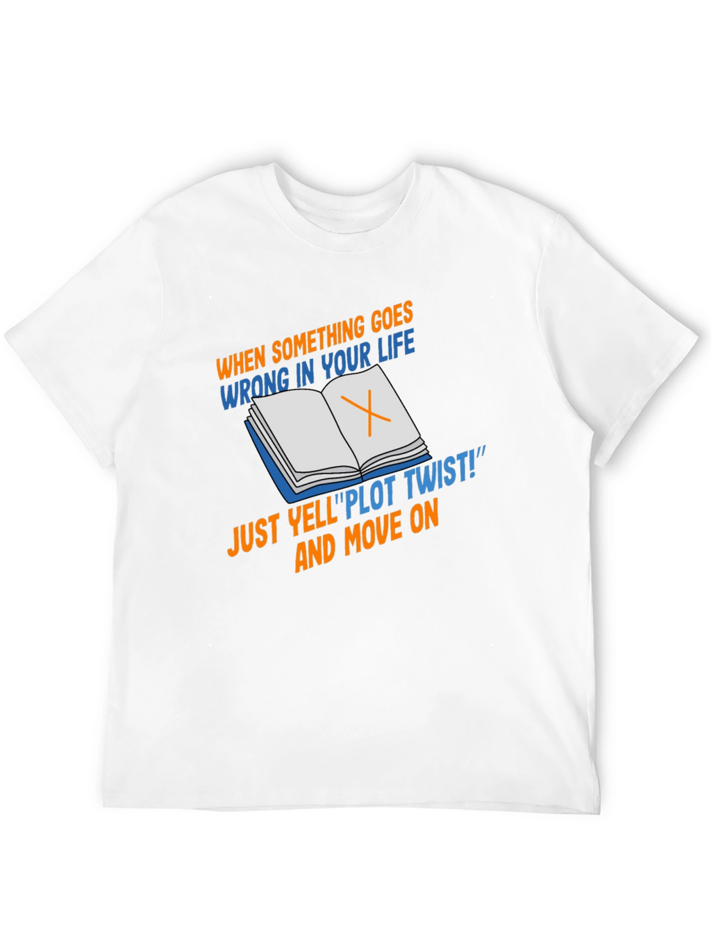 Plot Twist T-Shirt - Funny Life Philosophy