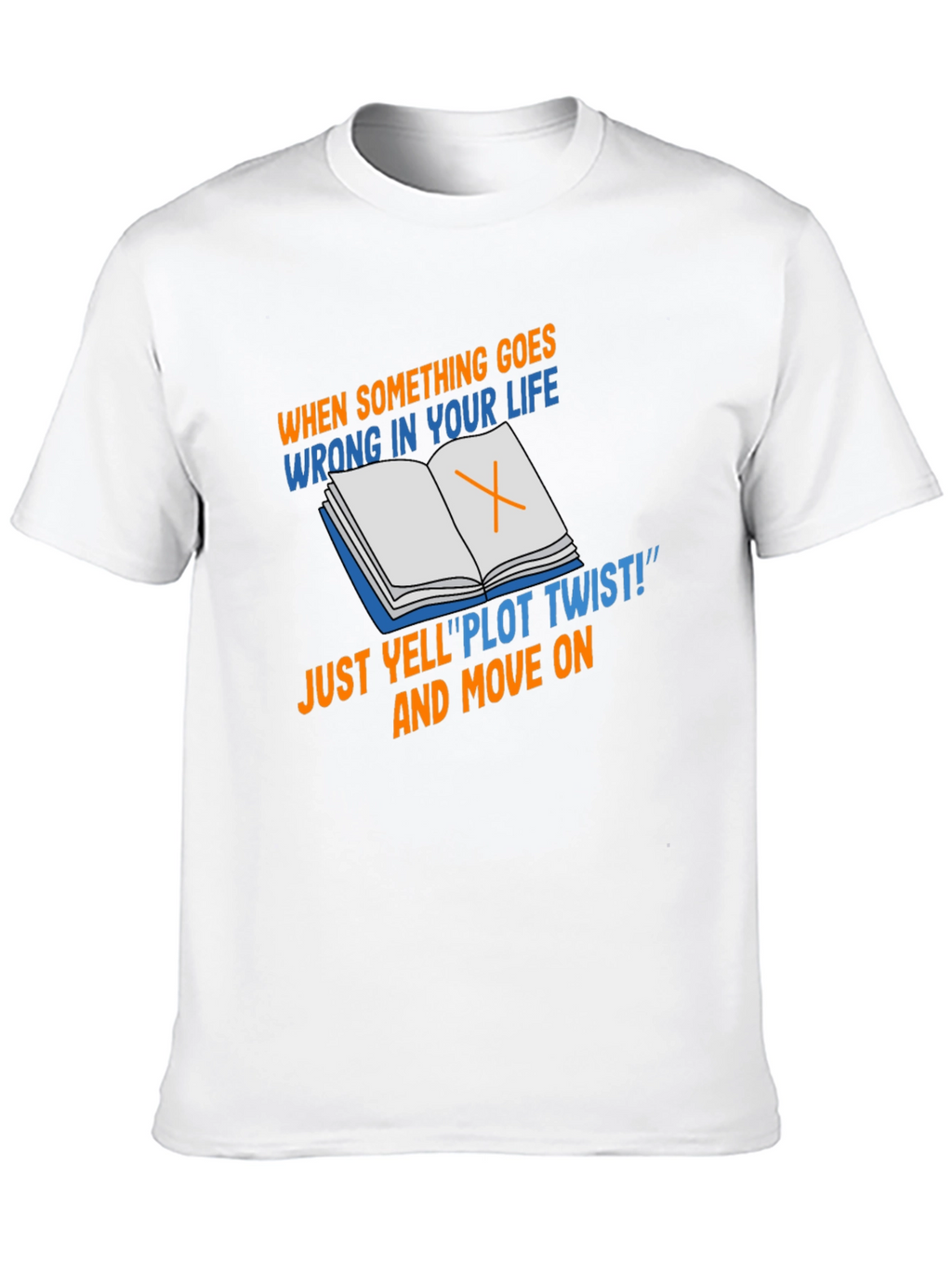 Plot Twist T-Shirt - Funny Life Philosophy