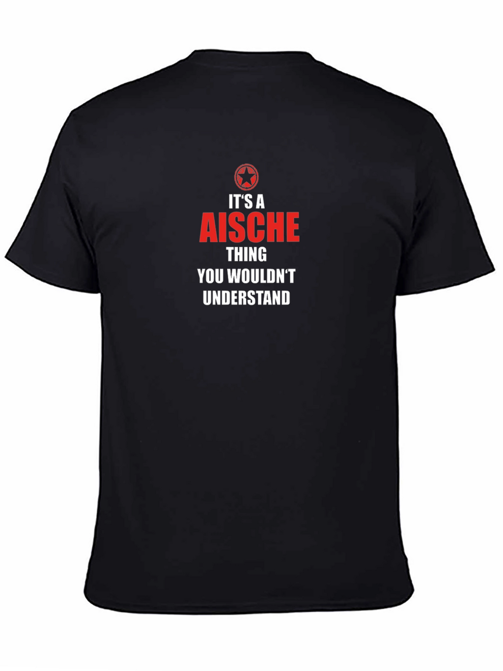 Its Aische Thing T-Shirt - You Wouldnt Understand