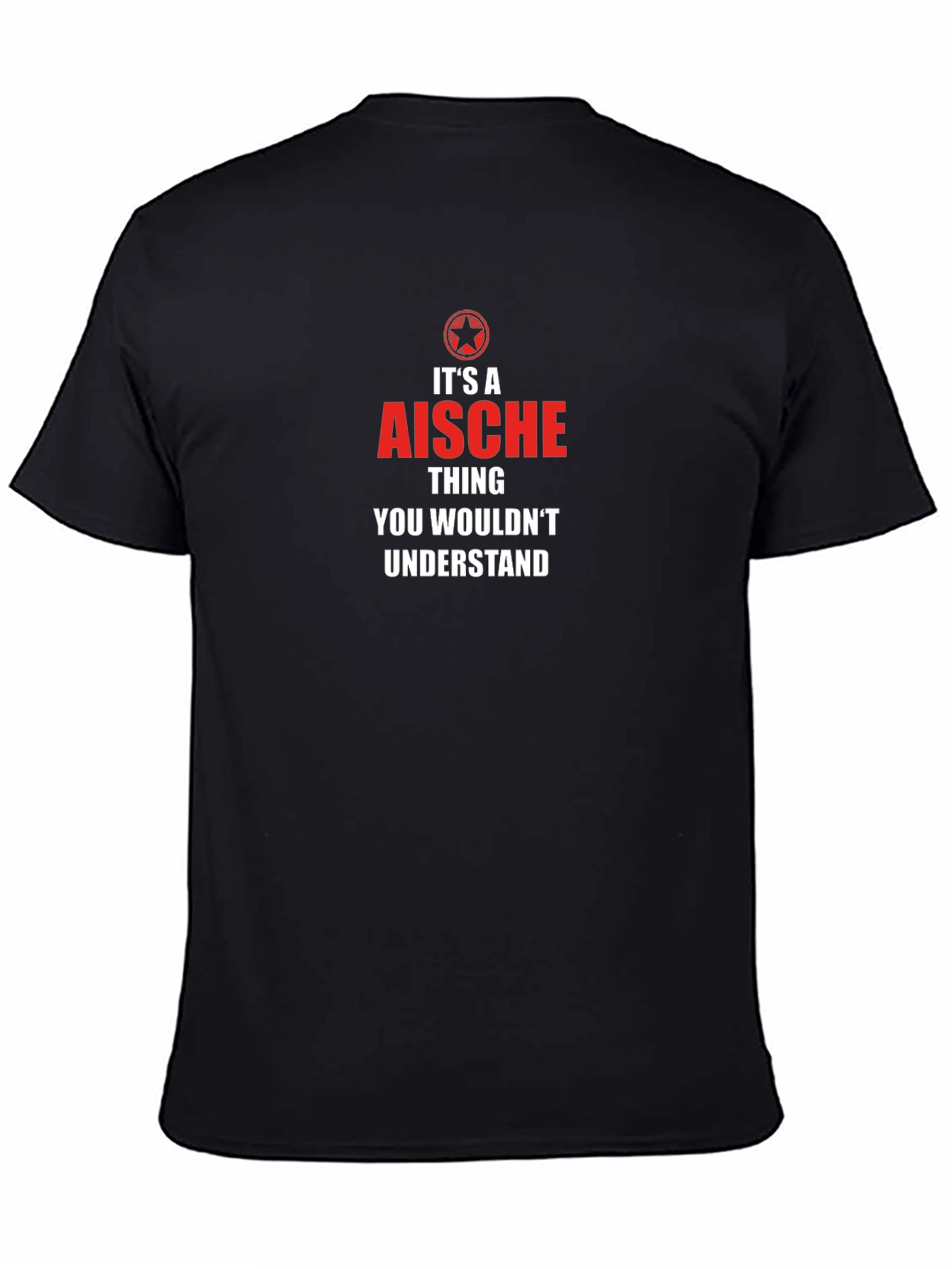 Its Aische Thing T-Shirt - You Wouldnt Understand