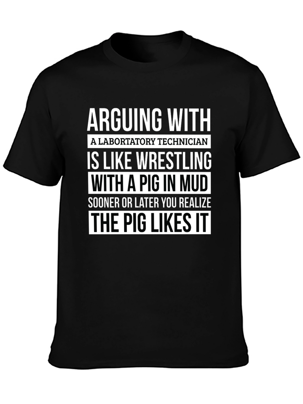 Arguing With Lab Tech Pig Likes It T-Shirt