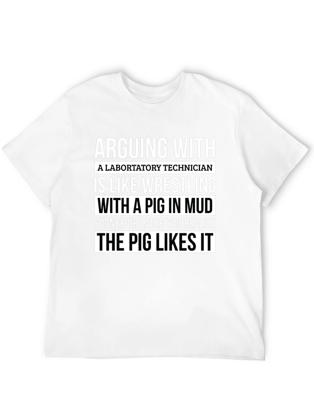 Arguing With Lab Tech Pig Likes It T-Shirt