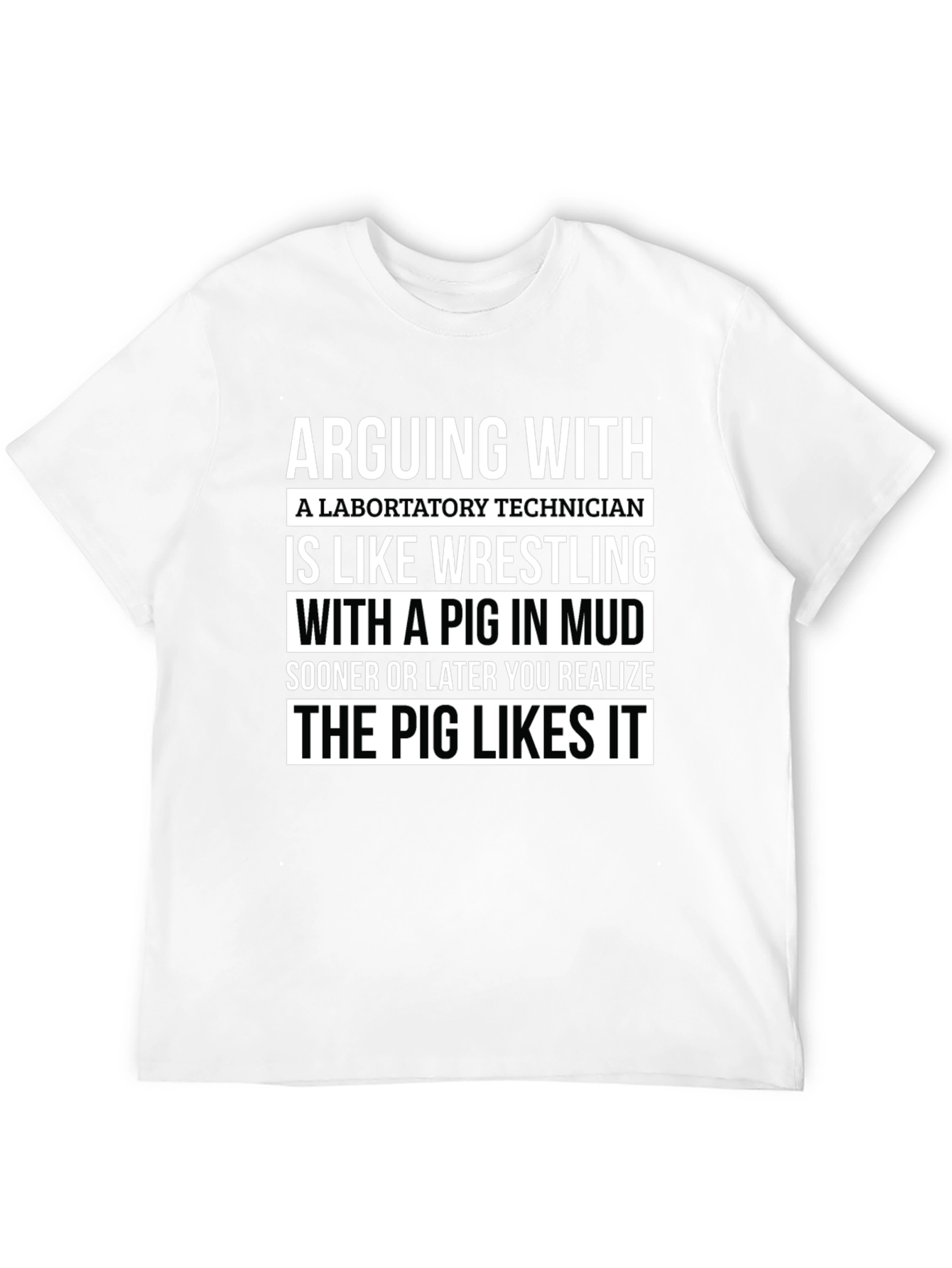 Arguing With Lab Tech Pig Likes It T-Shirt