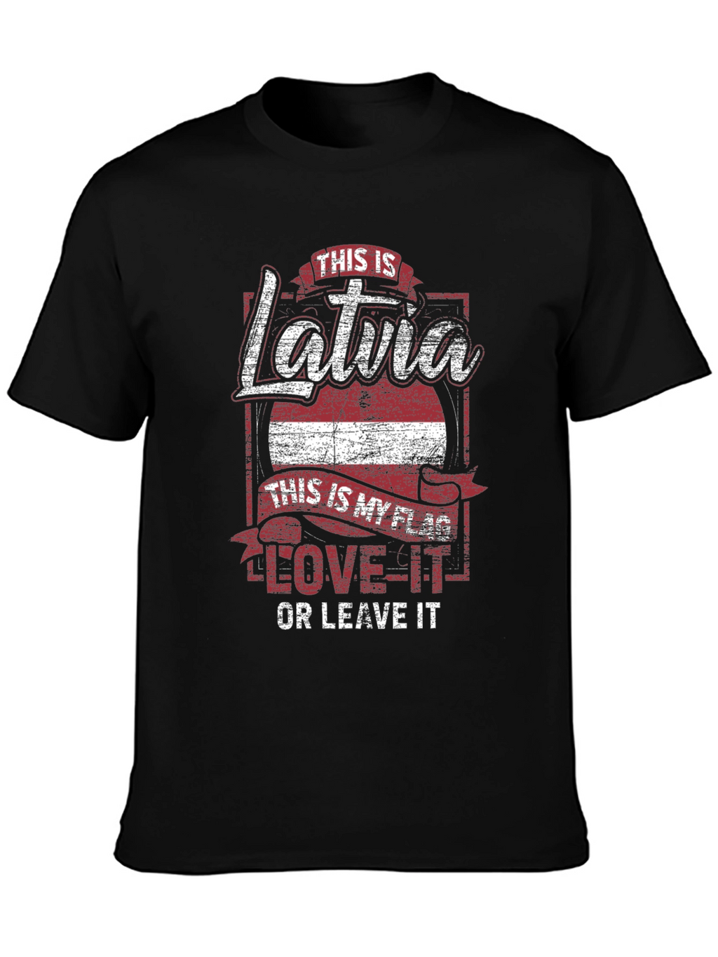 Latvia Flag T-Shirt Love It or Leave It