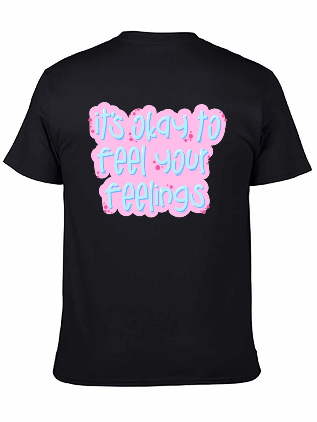 Its Okay to Feel Your Feelings Black Graphic Tee