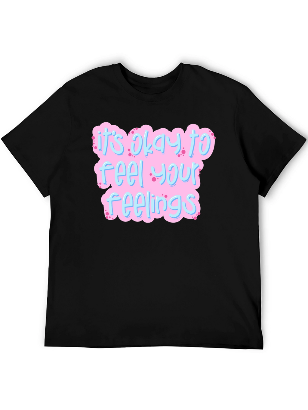 Its Okay to Feel Your Feelings Black Graphic Tee