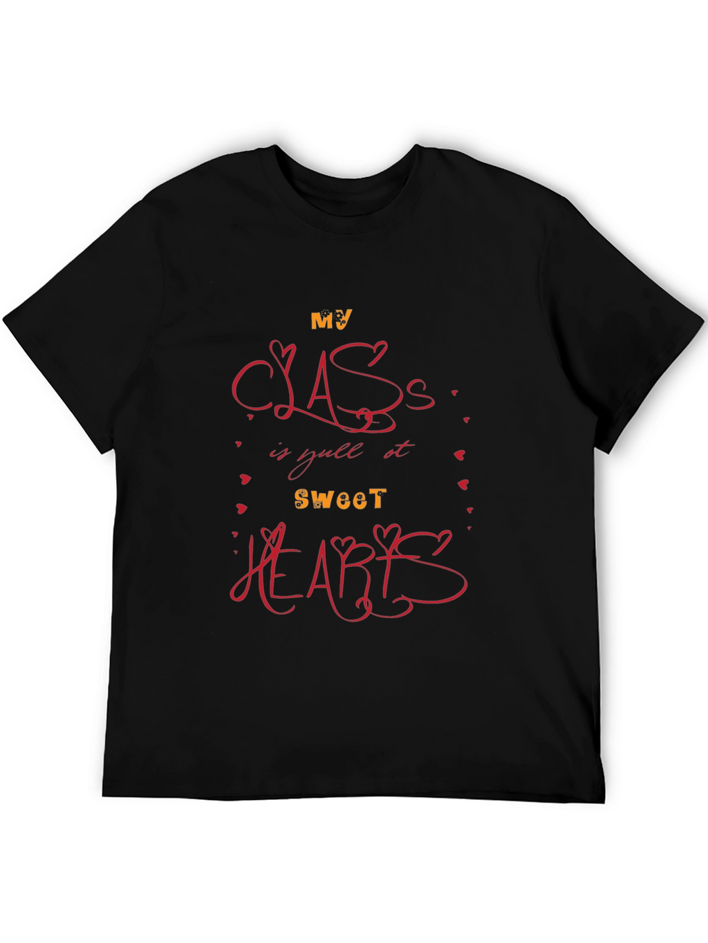 My Class Full Of Sweethearts T-Shirt