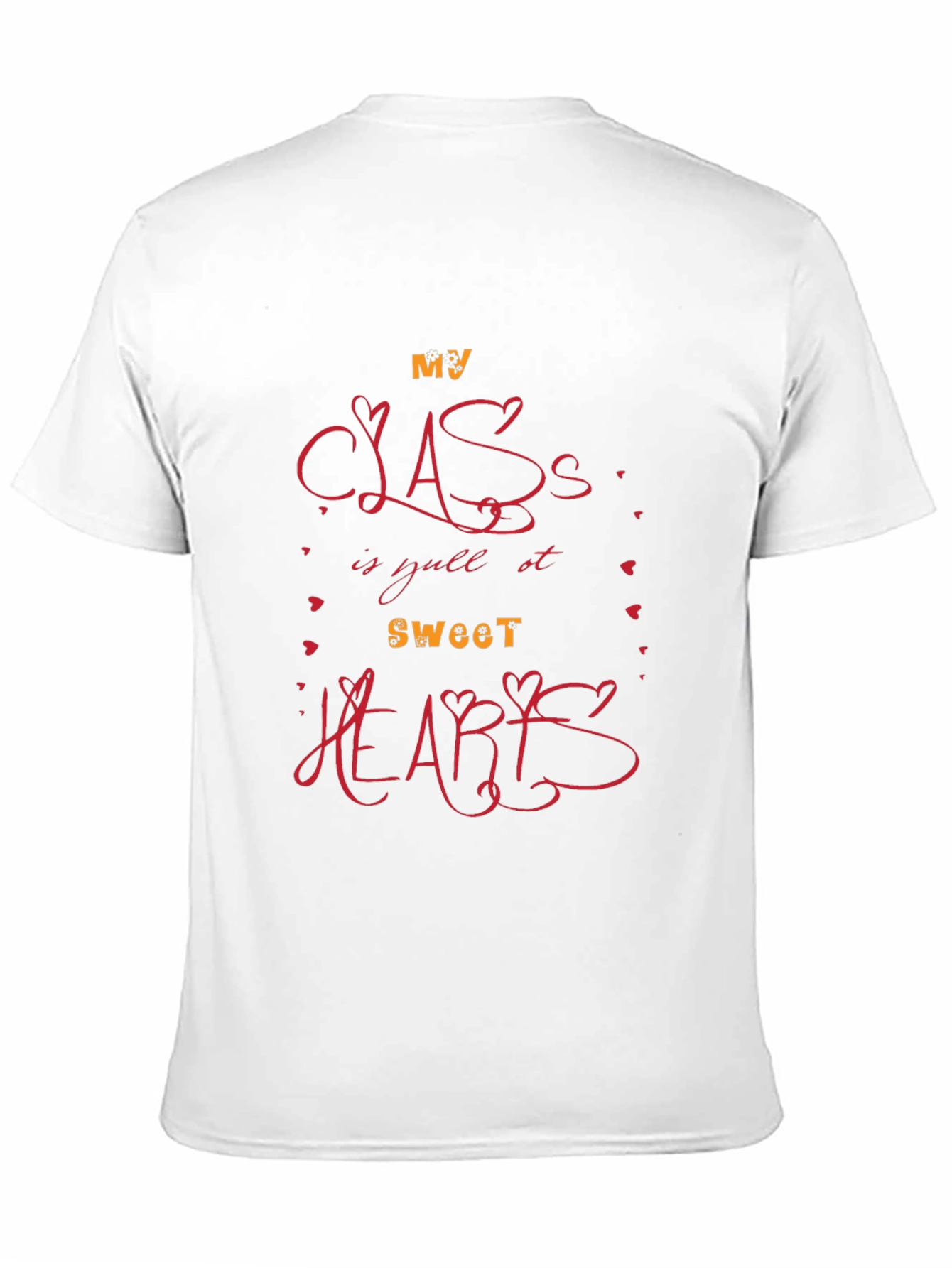 My Class Full Of Sweethearts T-Shirt