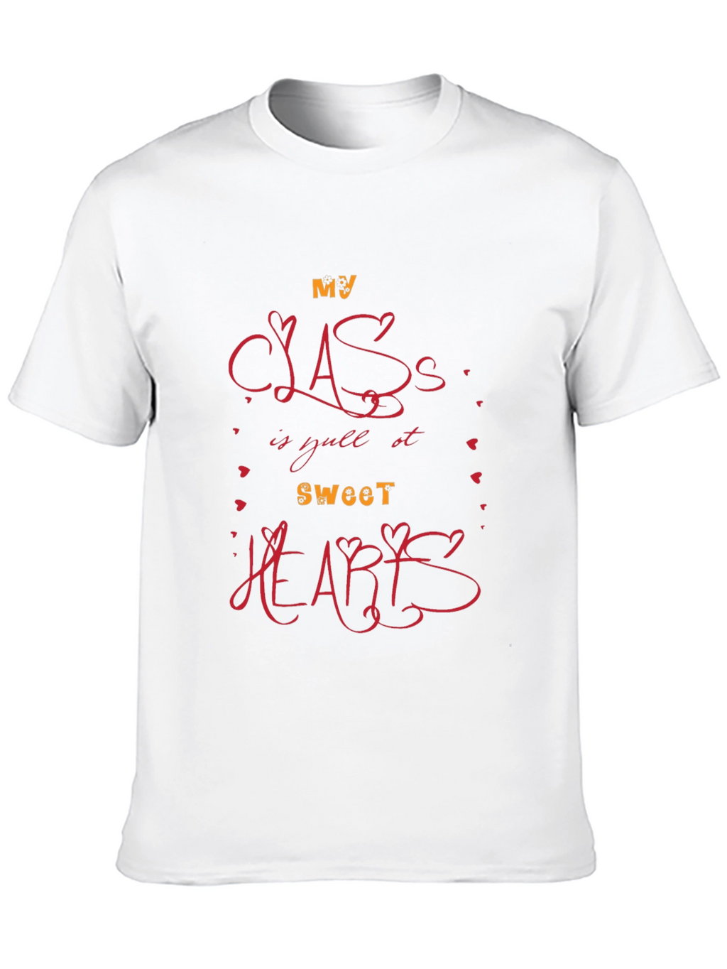 My Class Full Of Sweethearts T-Shirt