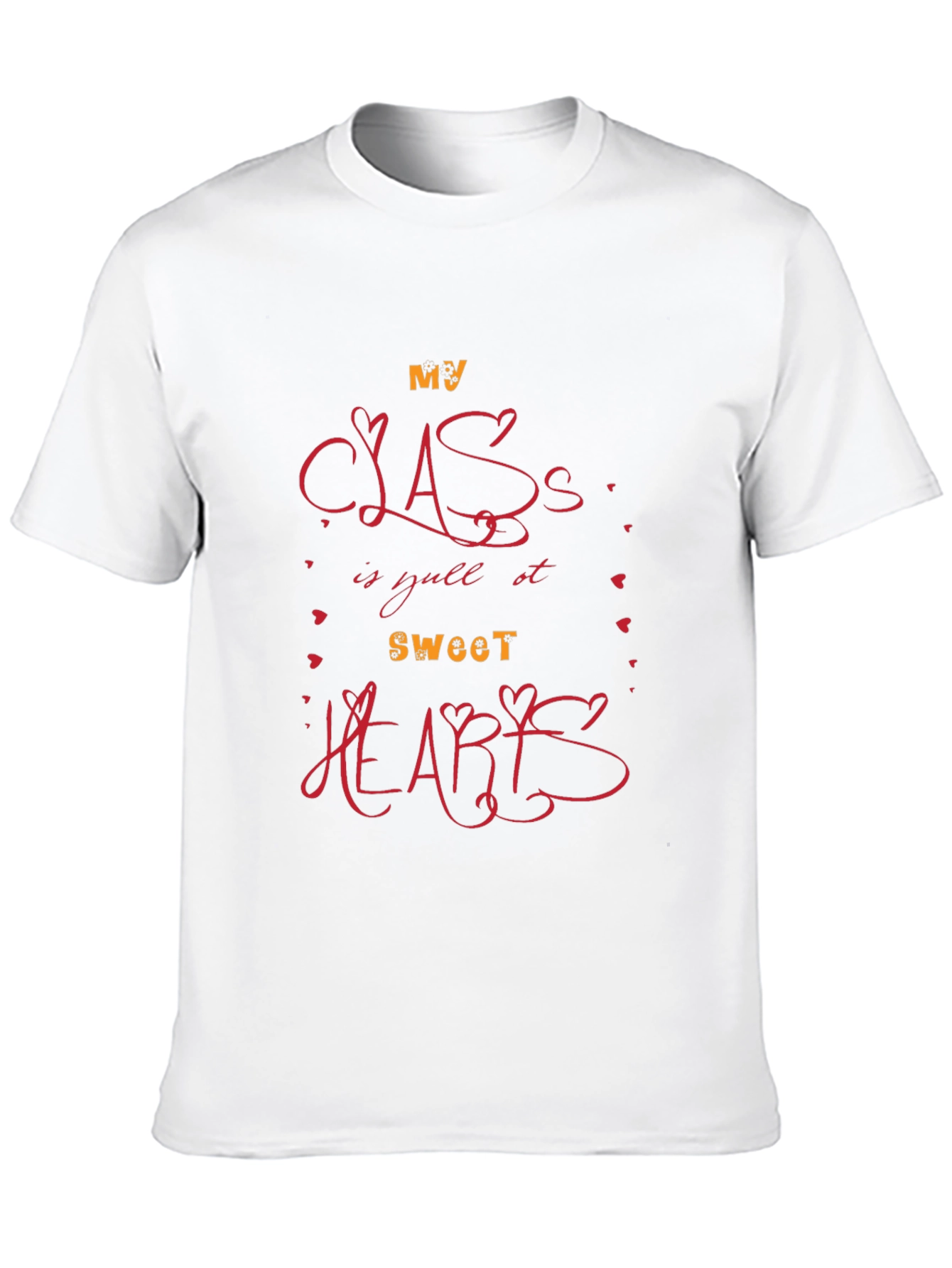 My Class Full Of Sweethearts T-Shirt