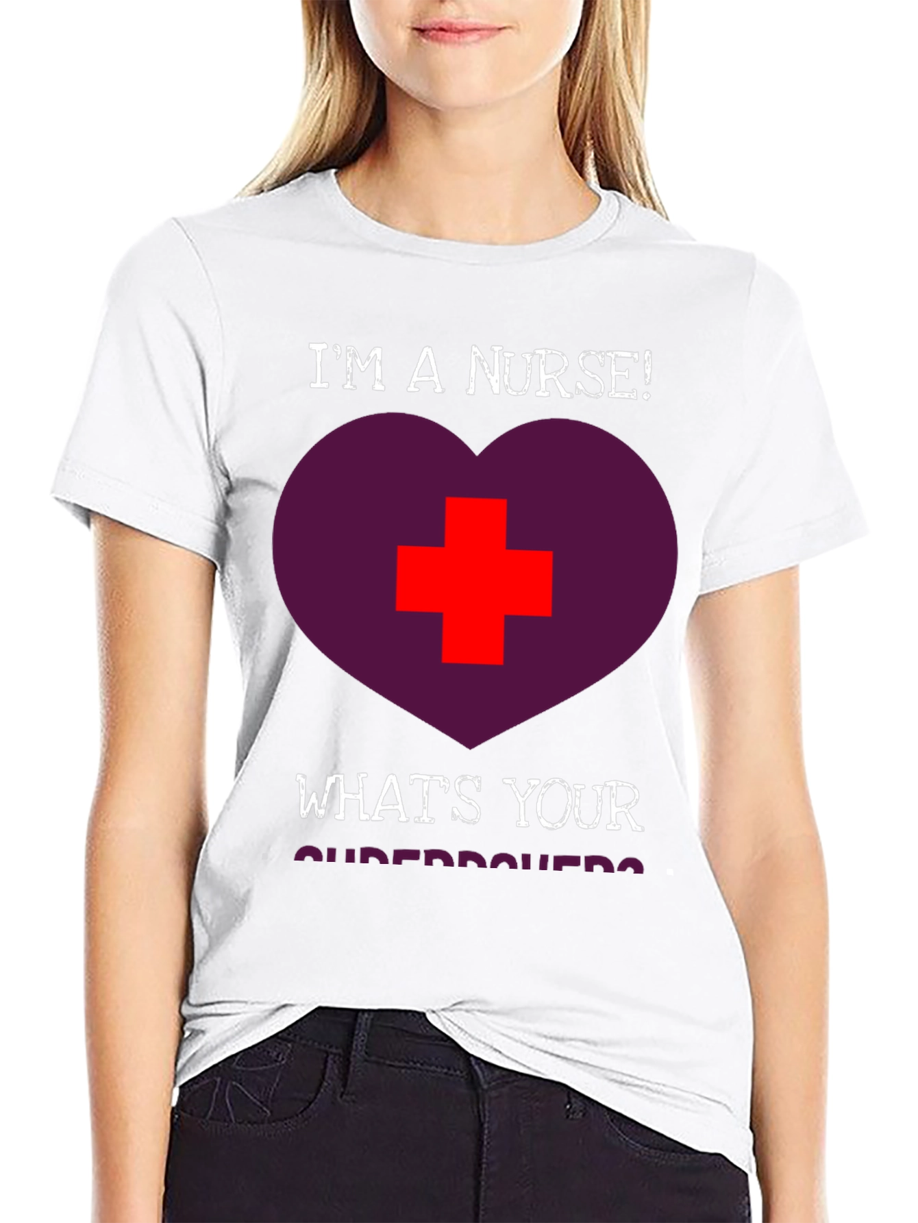 Im a Nurse! Whats Your Superpower T-Shirt
