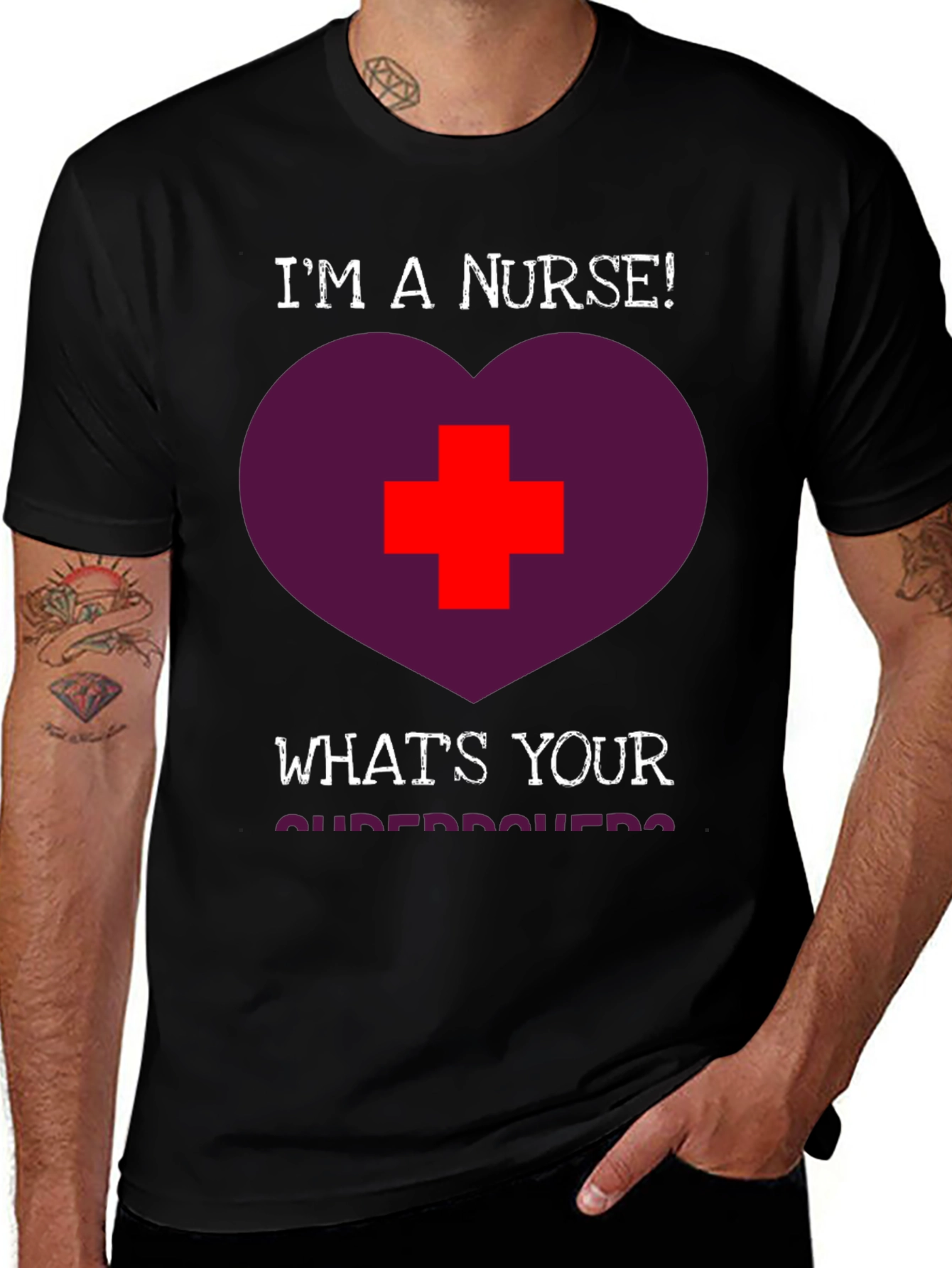Im a Nurse! Whats Your Superpower T-Shirt