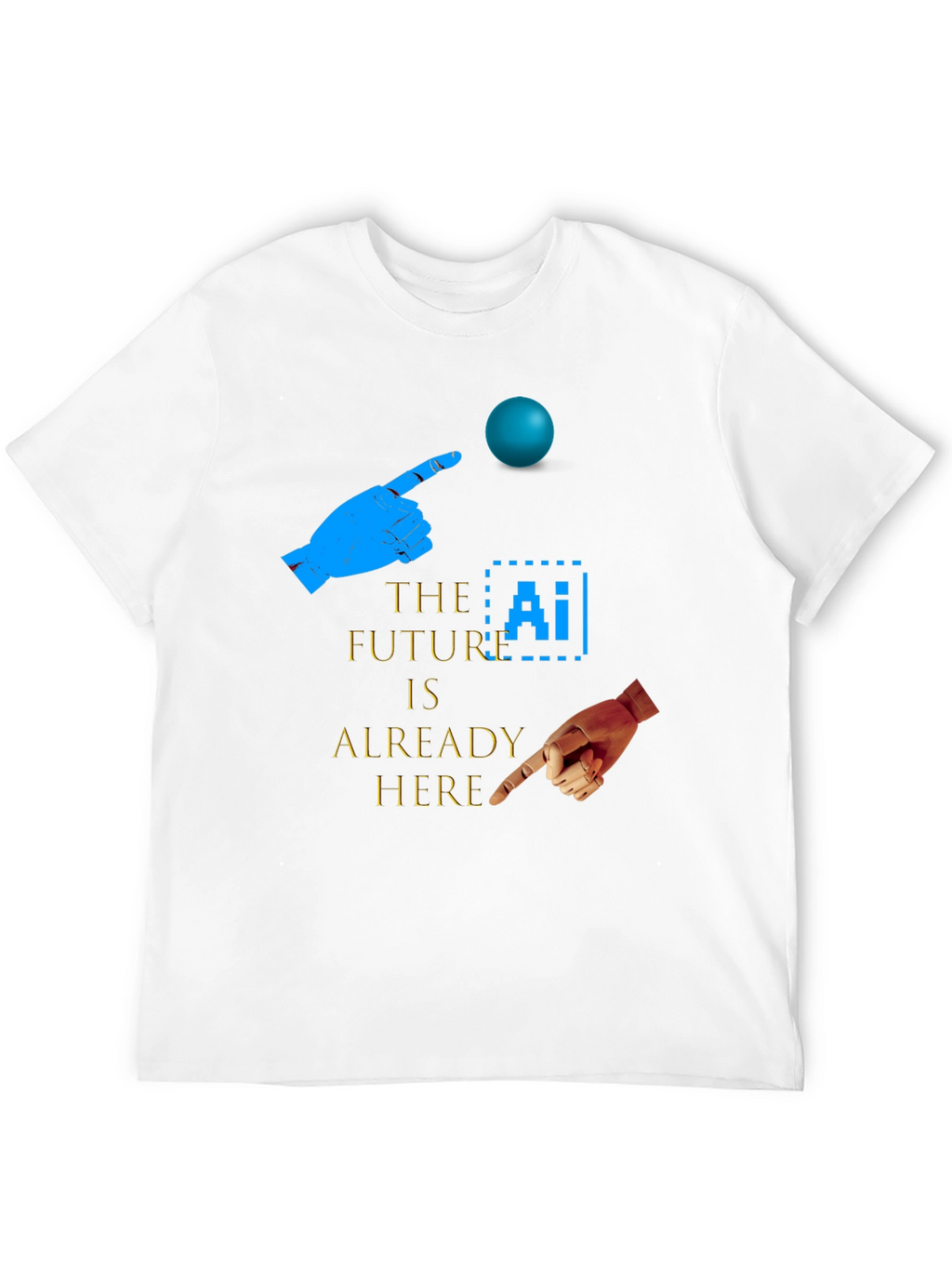 The Future is Here AI T-Shirt