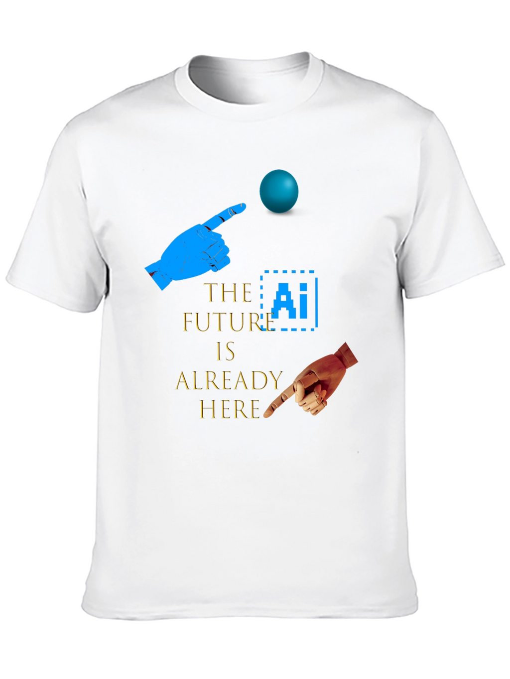 The Future is Here AI T-Shirt