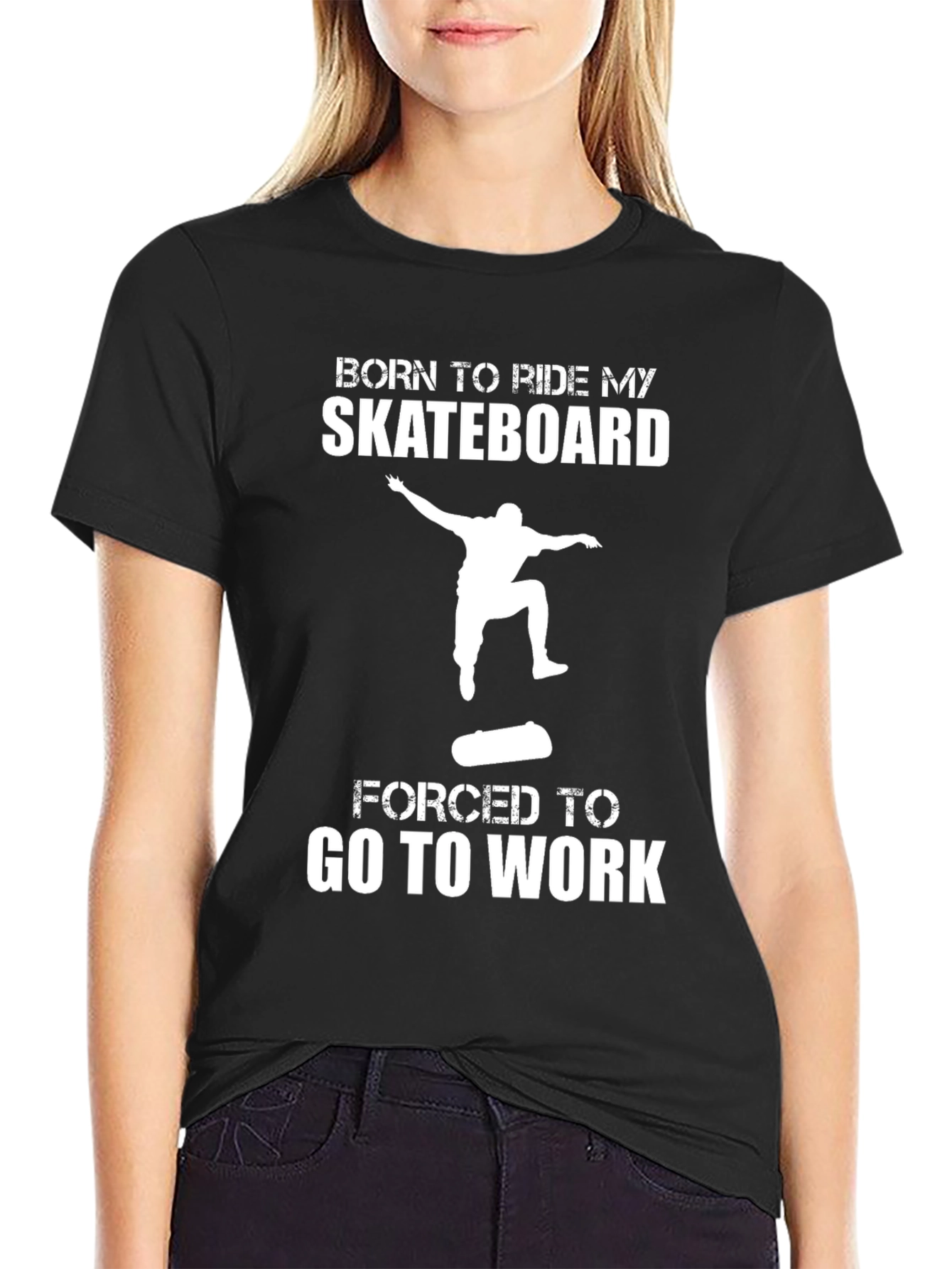 Skateboarder T-Shirt - Born to Ride Forced to Work