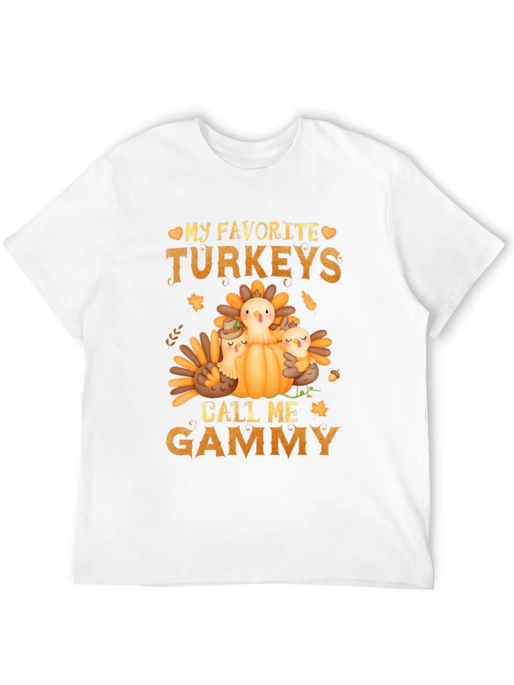 My Favorite Turkeys Call Me Gammy T-Shirt