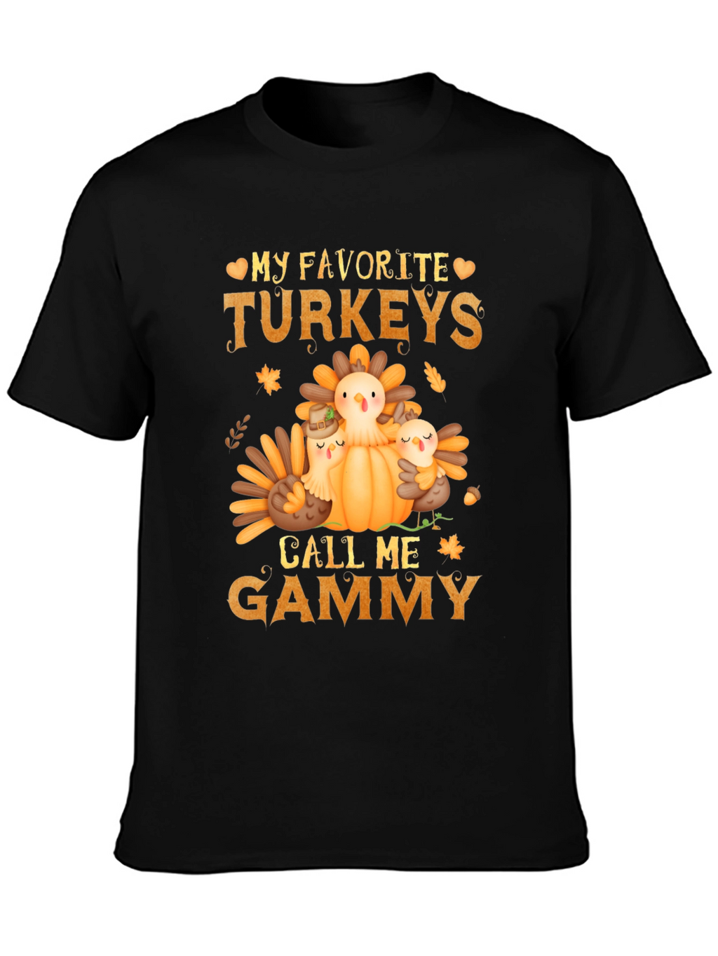 My Favorite Turkeys Call Me Gammy T-Shirt