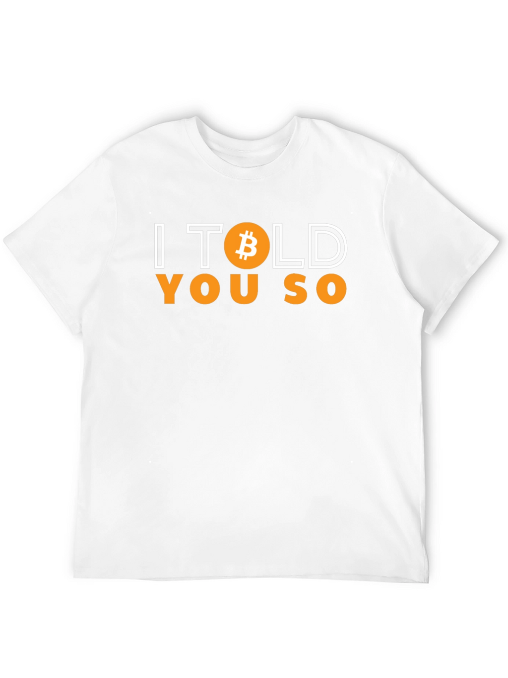 Bitcoin I Told You So T-Shirt