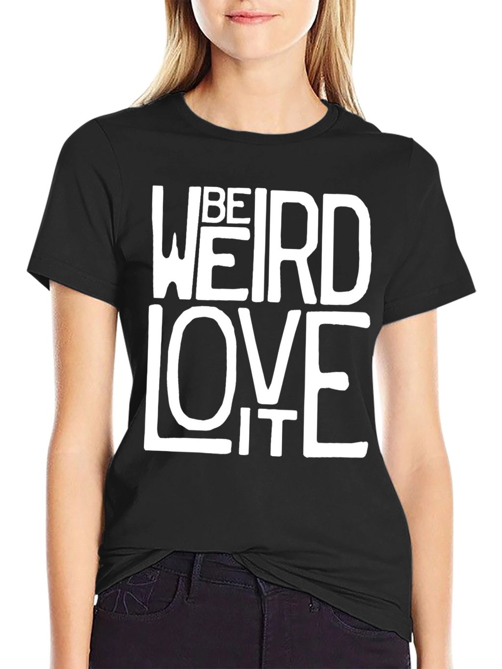 Be Weird Love It Black Graphic Tee