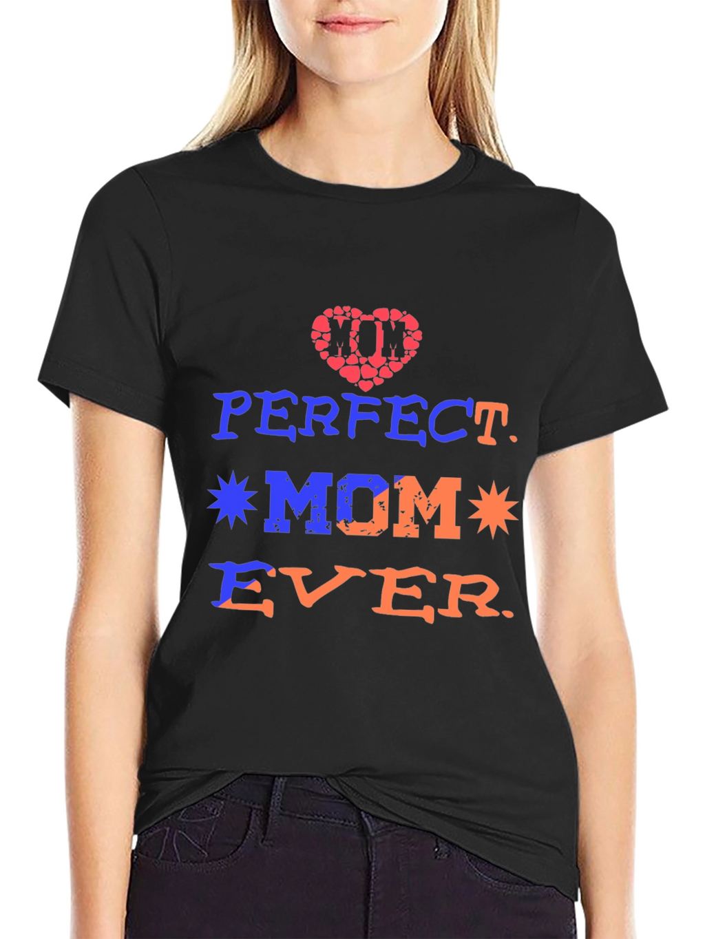 Perfect Mom Ever Graphic Tee - Mothers Day Gift