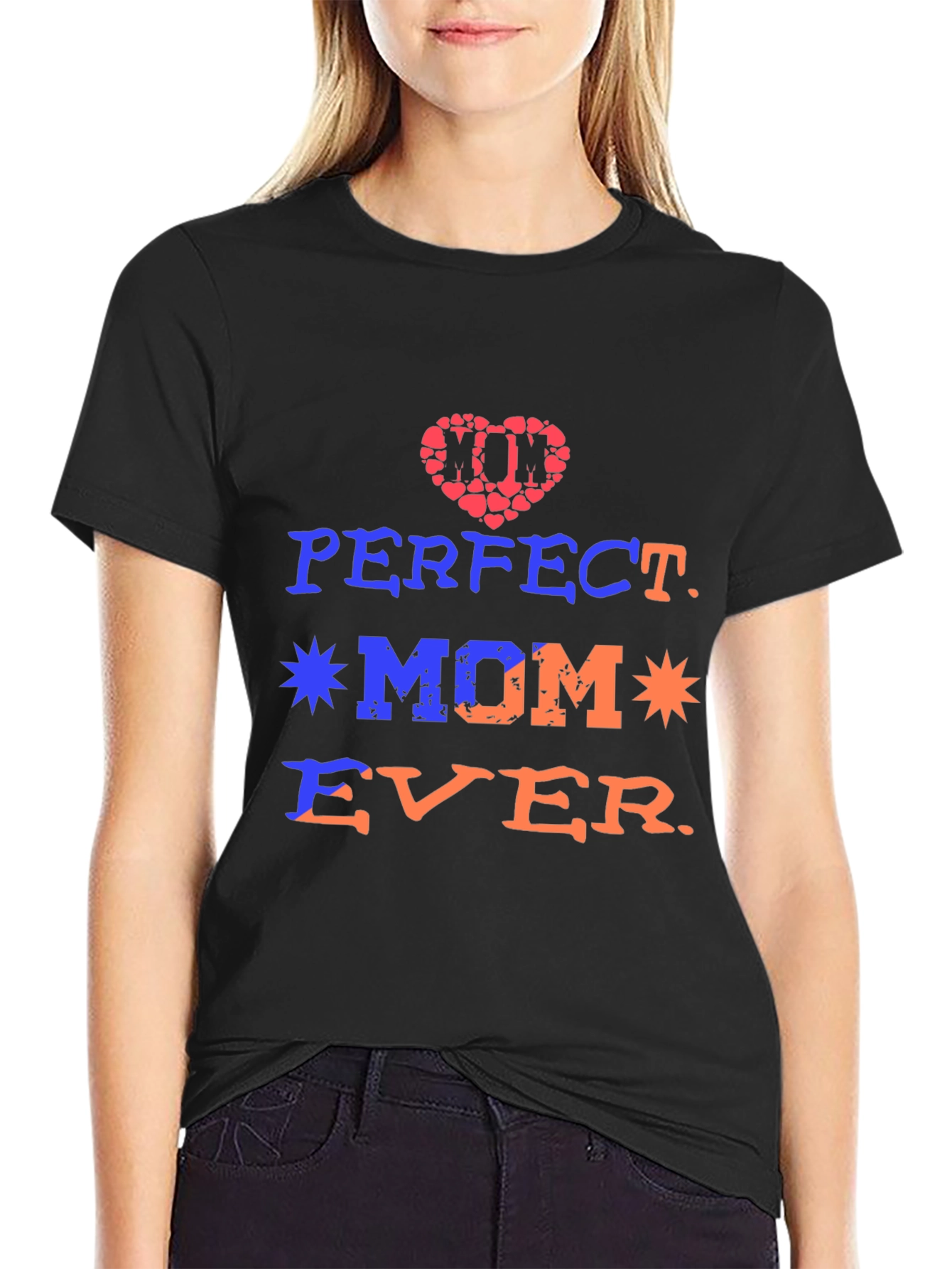 Perfect Mom Ever Graphic Tee - Mothers Day Gift