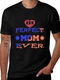 Perfect Mom Ever Graphic Tee - Mothers Day Gift