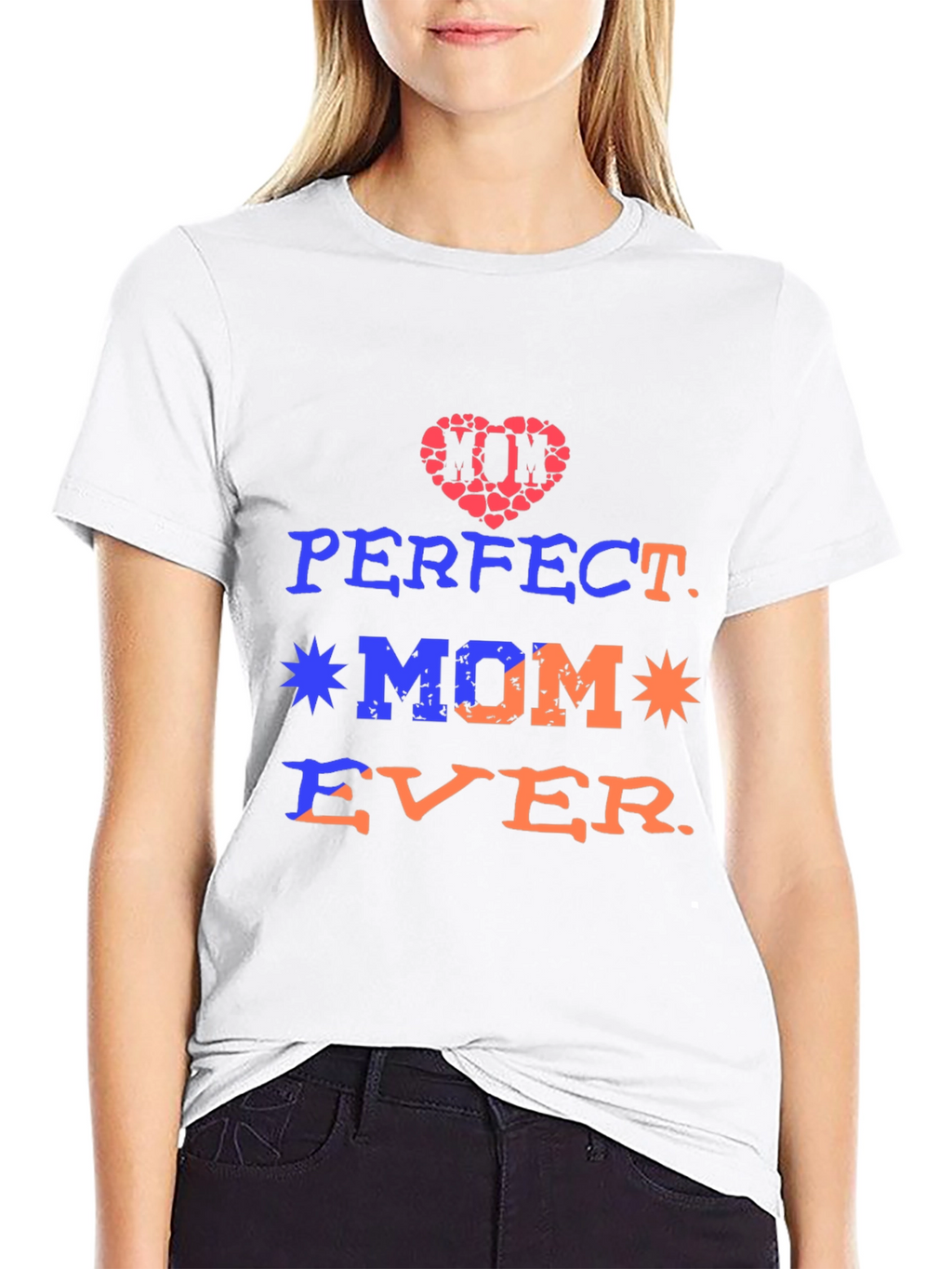 Perfect Mom Ever Graphic Tee - Mothers Day Gift
