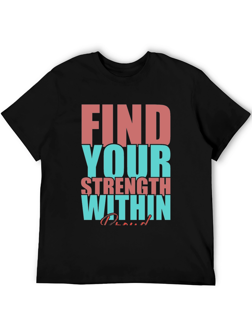 Motivational T-Shirt: Find Your Strength Within