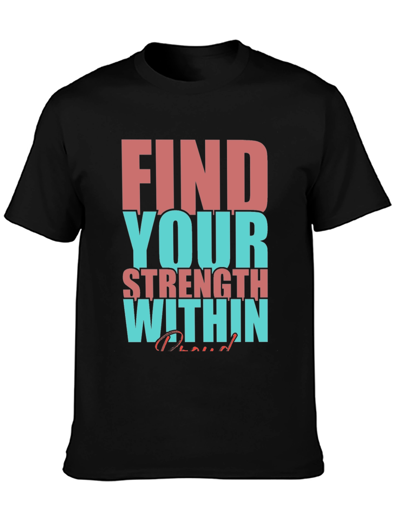 Motivational T-Shirt: Find Your Strength Within