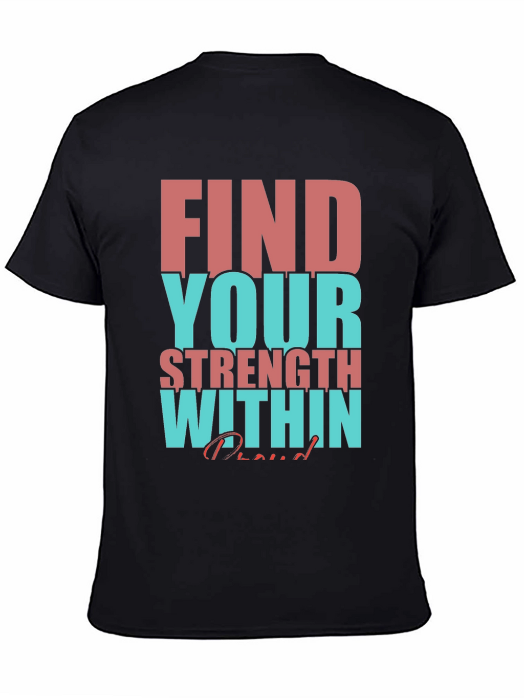 Motivational T-Shirt: Find Your Strength Within