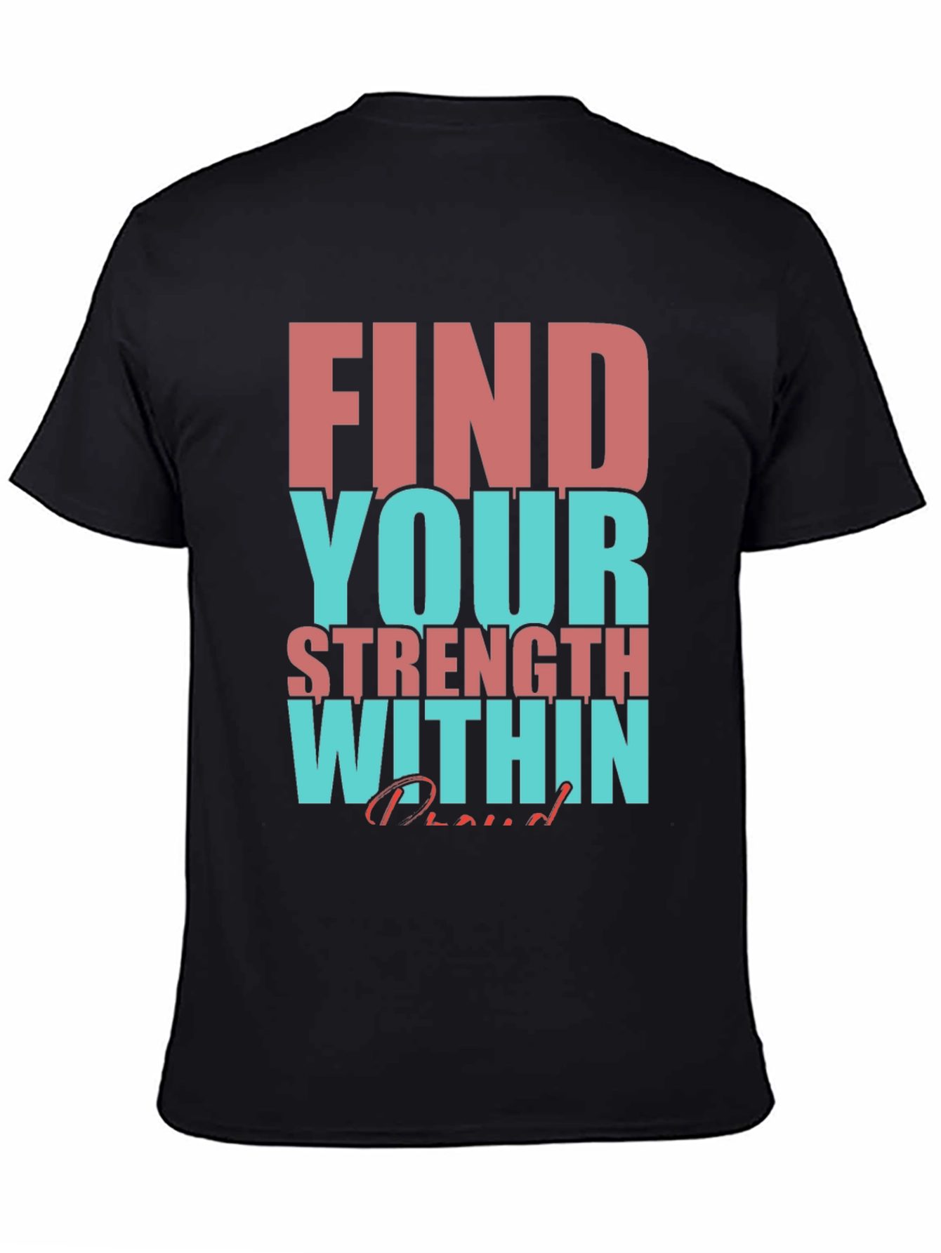 Motivational T-Shirt: Find Your Strength Within