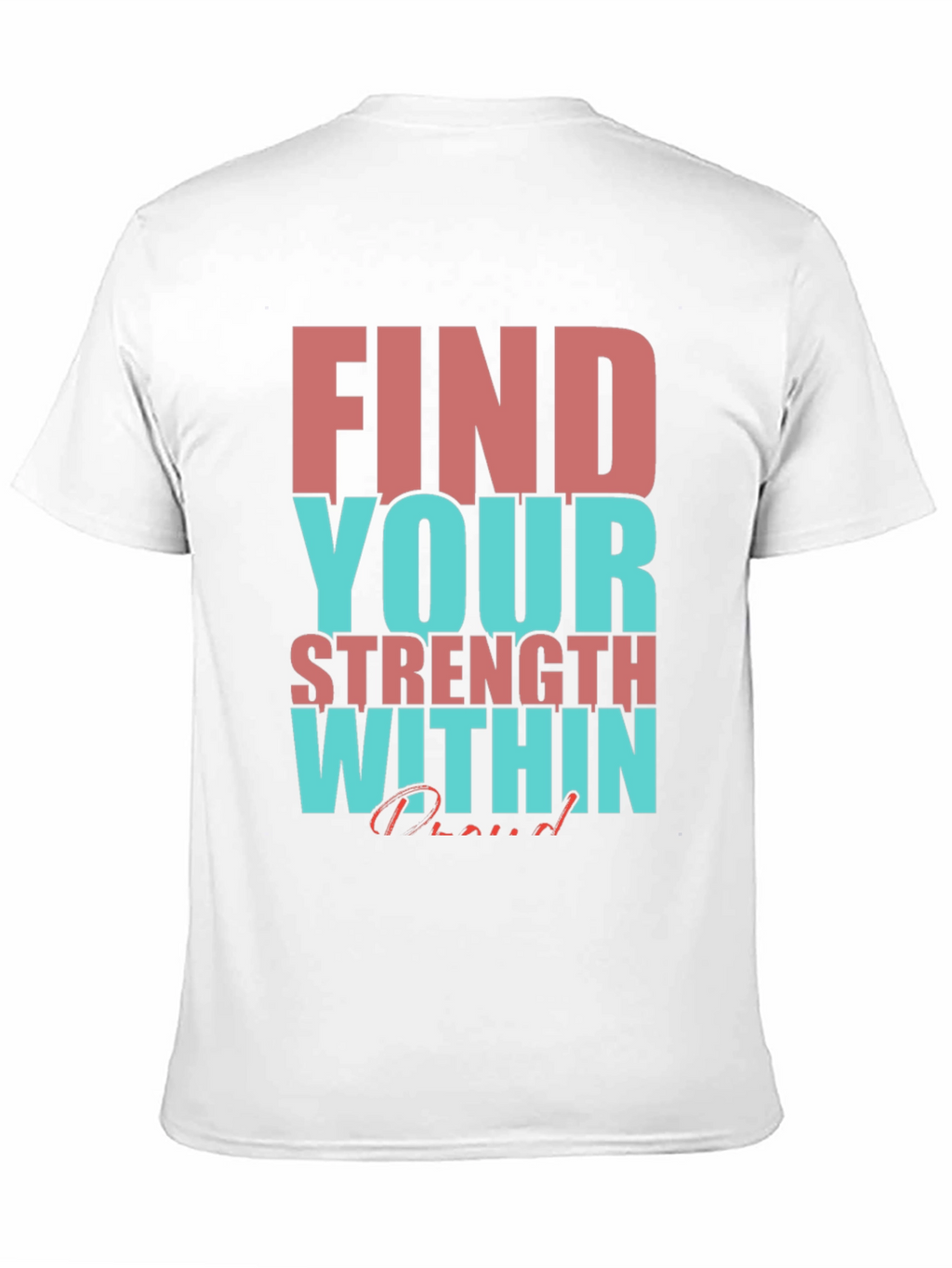 Motivational T-Shirt: Find Your Strength Within