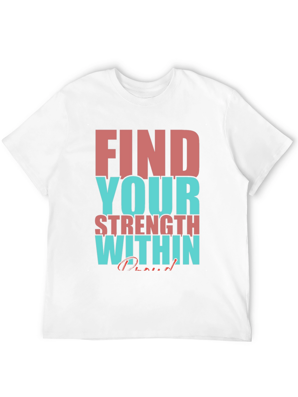 Motivational T-Shirt: Find Your Strength Within