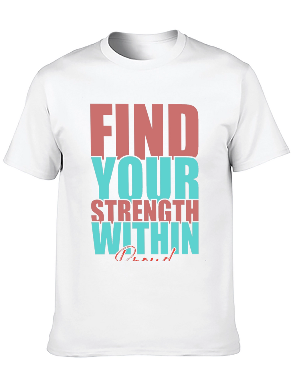 Motivational T-Shirt: Find Your Strength Within