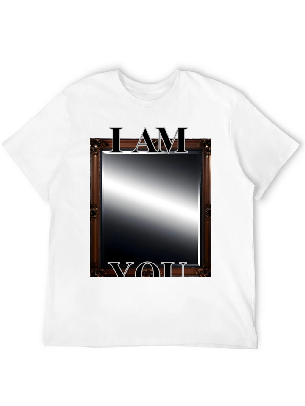 I AM YOU Mirror T-Shirt