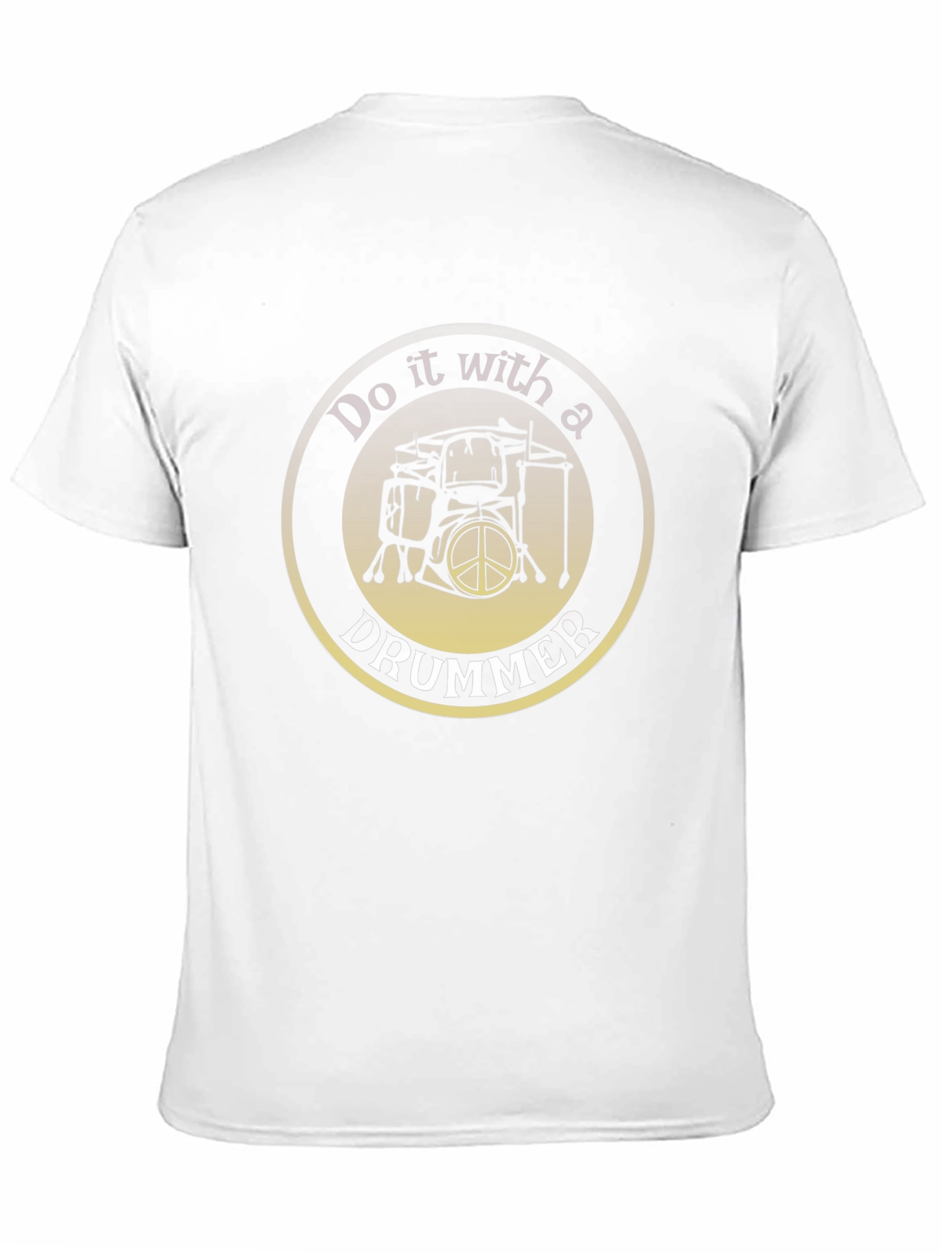 Do it with a Drummer T-Shirt