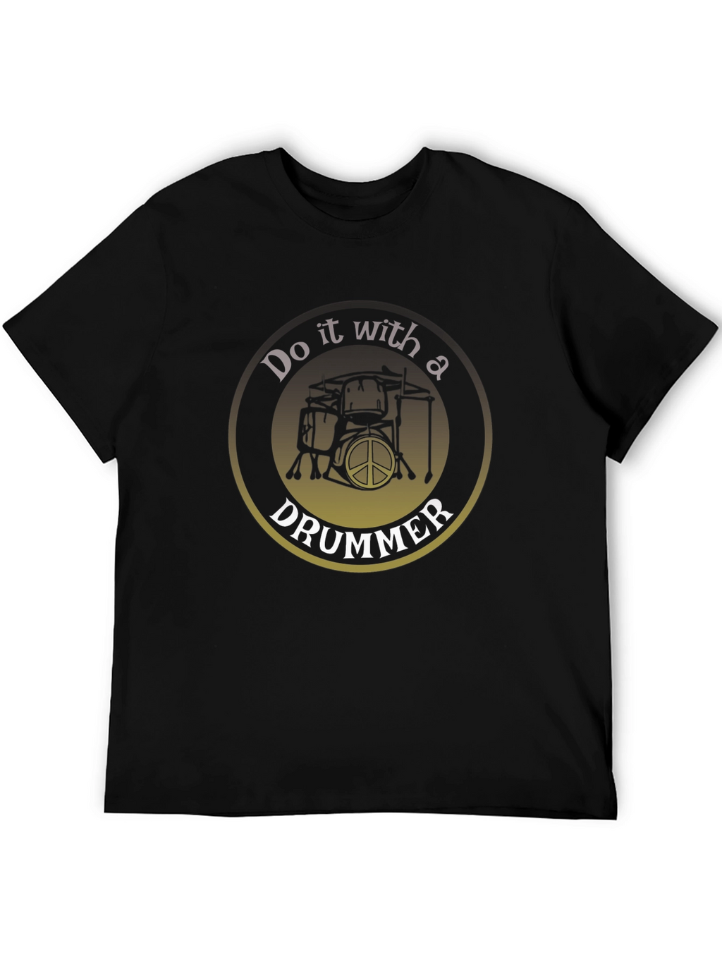 Do it with a Drummer T-Shirt