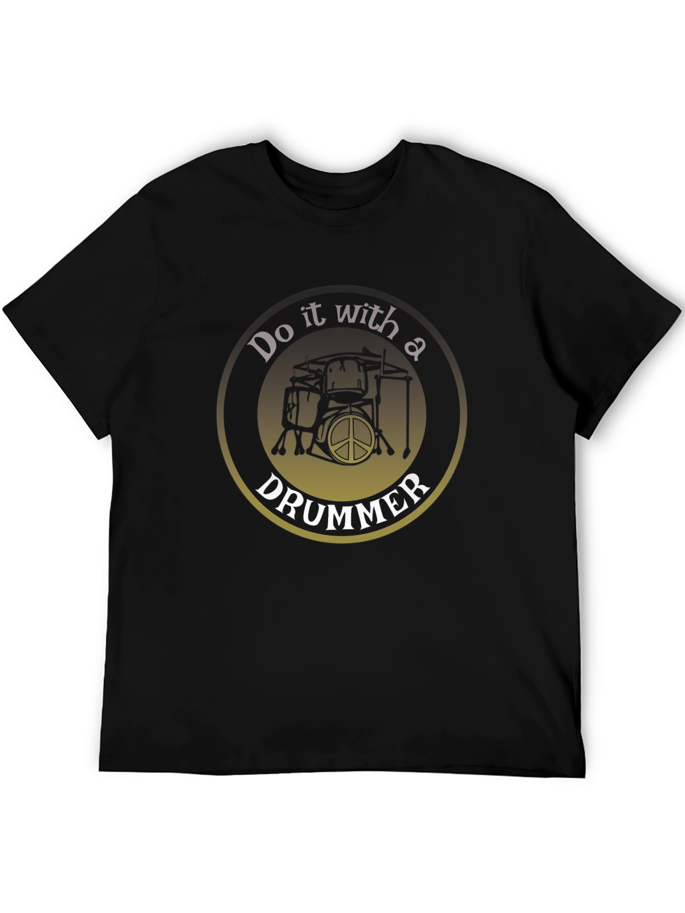 Do it with a Drummer T-Shirt