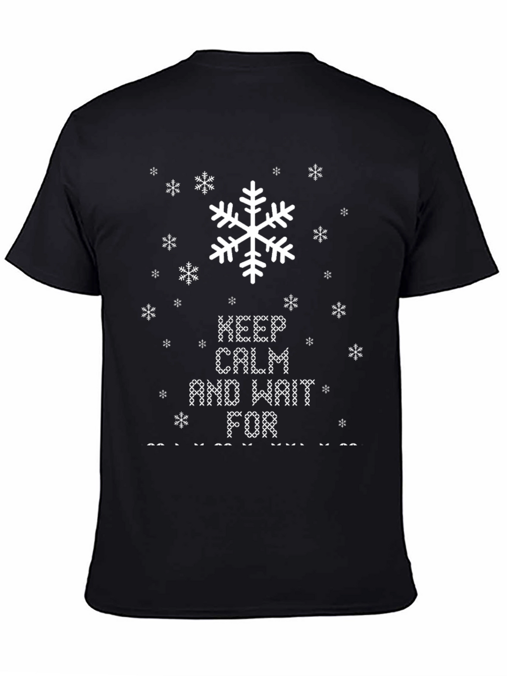 Keep Calm and Wait For... Funny Holiday T-Shirt