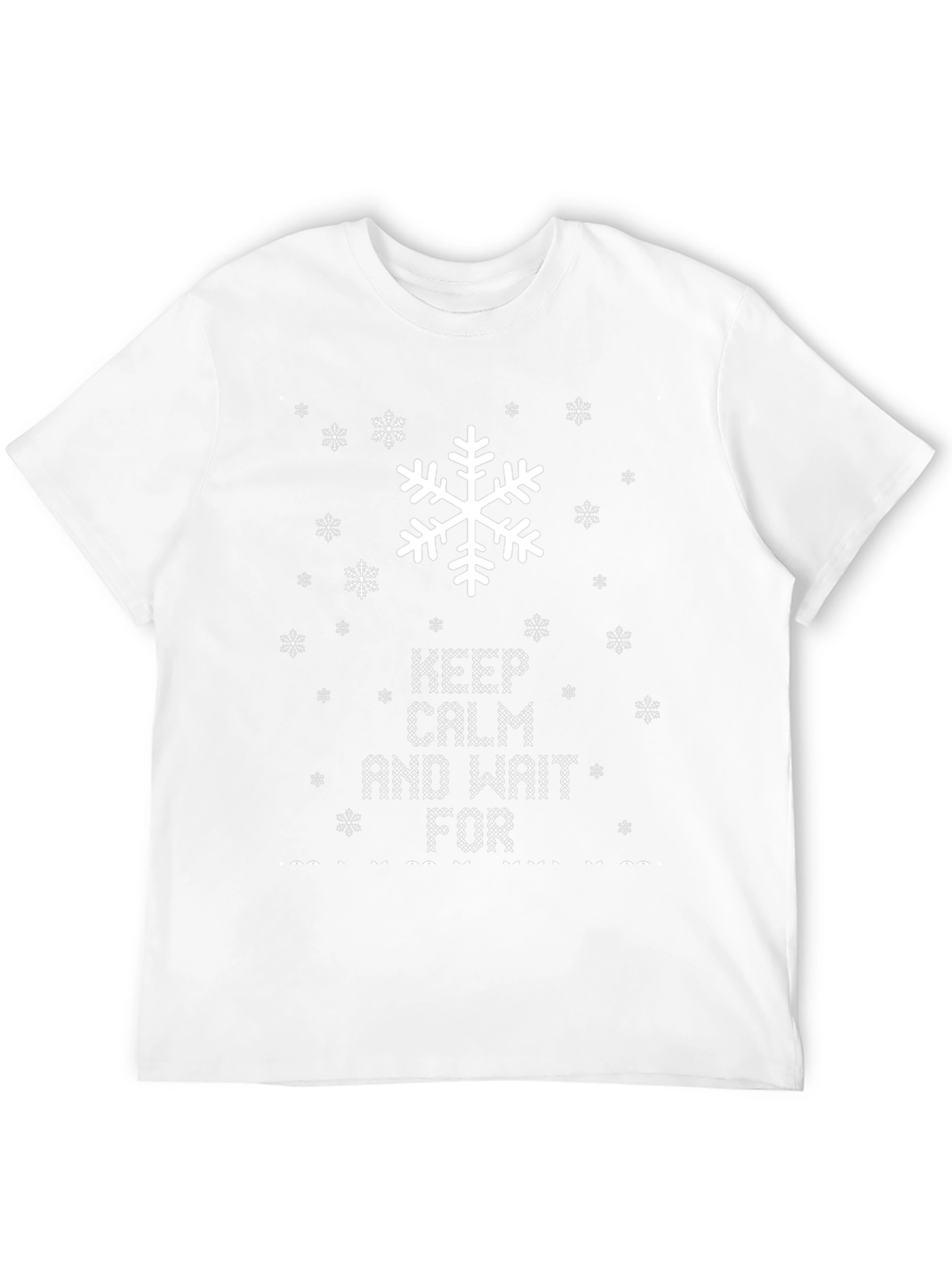 Keep Calm and Wait For... Funny Holiday T-Shirt