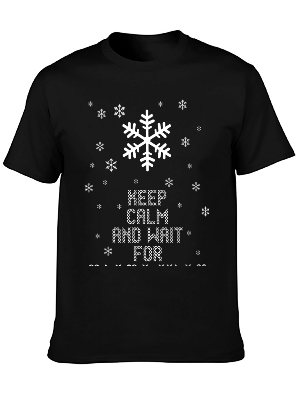 Keep Calm and Wait For... Funny Holiday T-Shirt