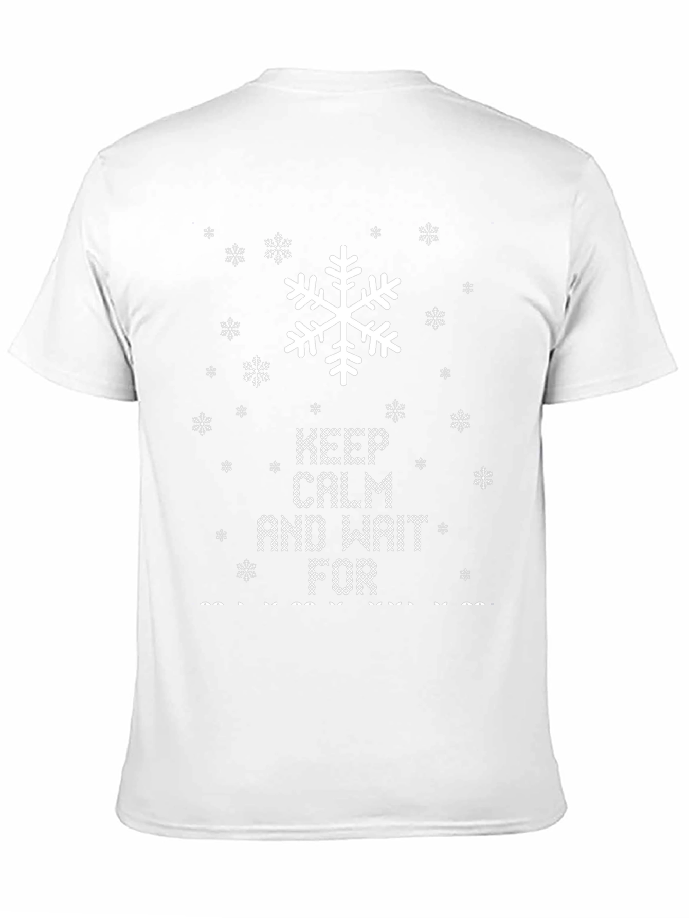 Keep Calm and Wait For... Funny Holiday T-Shirt