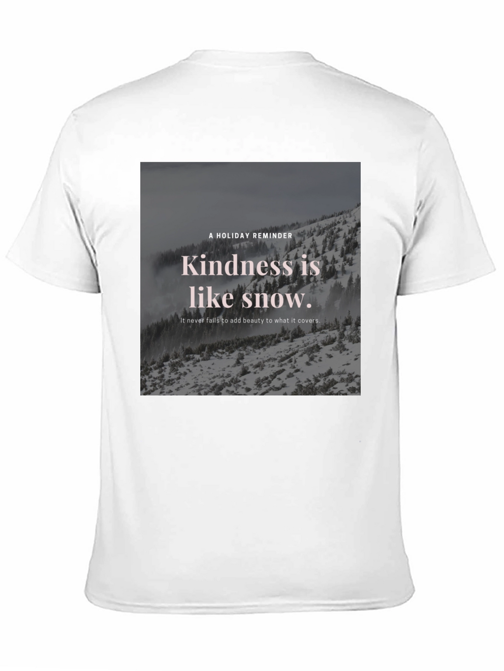 Kindness Snow T-Shirt